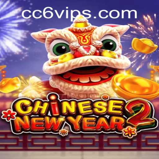 Discover the Exciting World of CHINESENEWYEAR2: The Ultimate CC6 vip Experience