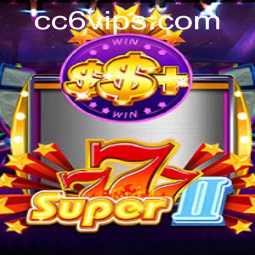 Super777II: An Exciting Journey into Virtual Casino Gaming with CC6 VIP